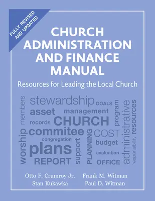 Egyházi igazgatási és pénzügyi kézikönyv: Források a helyi gyülekezet vezetéséhez - Church Administration and Finance Manual: Resources for Leading the Local Church