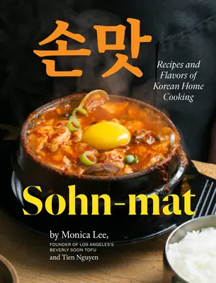 Sohn-mat: A koreai házi koszt receptjei és ízei - Sohn-mat: Recipes and Flavors of Korean Home Cooking