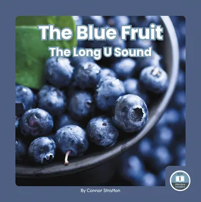 A kék gyümölcs: A hosszú U hang - The Blue Fruit: The Long U Sound