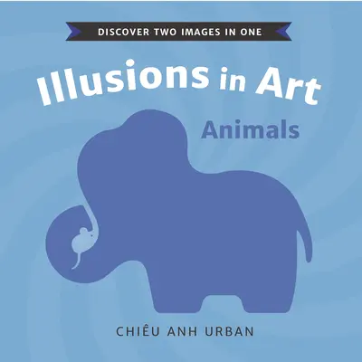 Illúziók a művészetben: Állatok - Illusions in Art: Animals