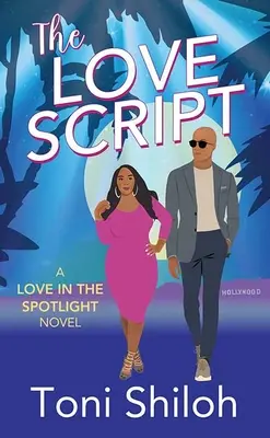 A szerelmi forgatókönyv: A Love in the Spotlight Novel - The Love Script: A Love in the Spotlight Novel