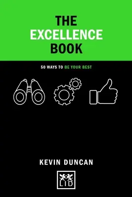 Kiválóság könyv - 50 út a munkában és az életben rejlő lehetőségek kiteljesítéséhez - Excellence Book - 50 Ways to Fulfil Your Potential in Work and Life