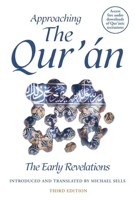 A Korán megközelítése: A korai kinyilatkoztatások (harmadik kiadás) - Approaching the Qur'an: The Early Revelations (Third Edition)