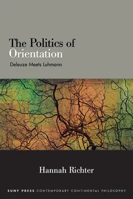 Az orientáció politikája: Deleuze és Luhmann - The Politics of Orientation: Deleuze Meets Luhmann