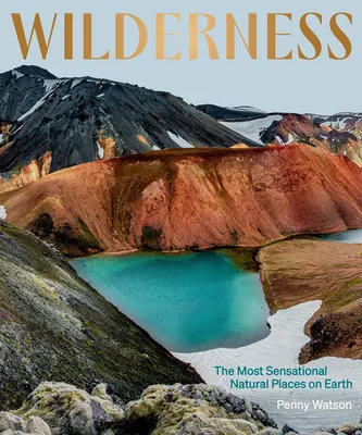 Vadon: A Föld legszenzációsabb természeti helyei - Wilderness: The Most Sensational Natural Places on Earth