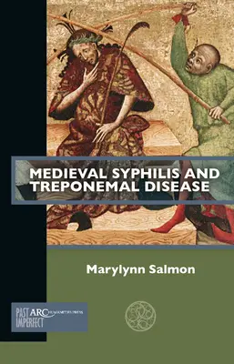 Középkori szifilisz és treponémiás betegség - Medieval Syphilis and Treponemal Disease