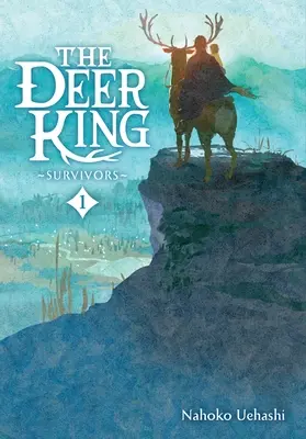 A szarvaskirály, 1. kötet (regény): Túlélők - The Deer King, Vol. 1 (Novel): Survivors