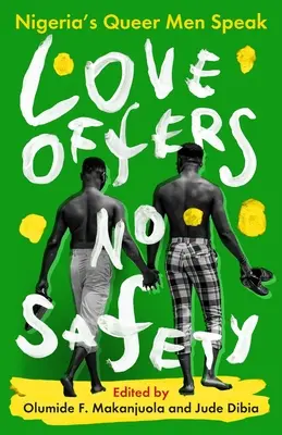 A szerelem nem nyújt biztonságot: Nigéria queer férfijai beszélnek - Love Offers No Safety: Nigeria's Queer Men Speak