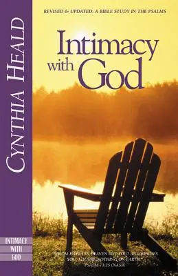 Intimitás Istennel: Revised and Updated: Bibliatanulmány a zsoltárokból - Intimacy with God: Revised and Updated: A Bible Study in the Psalms