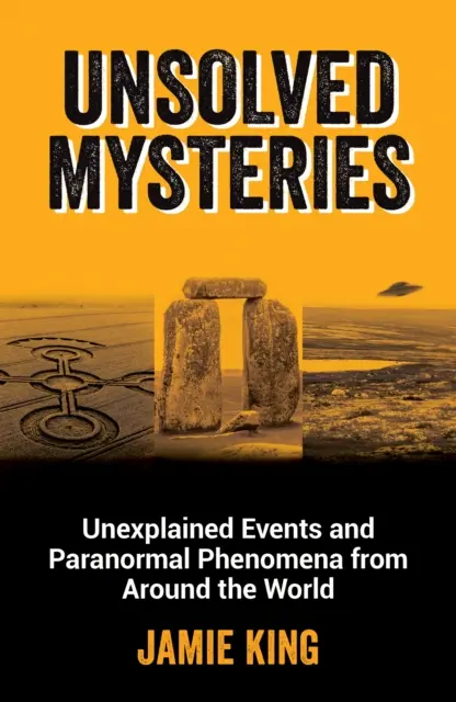 Megoldatlan rejtélyek - Megmagyarázhatatlan események és paranormális jelenségek a világ minden tájáról - Unsolved Mysteries - Unexplained Events and Paranormal Phenomena from Around the World