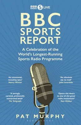 BBC Sports Report: A világ legrégebben futó sportrádióműsorának ünneplése - A Sunday Times Sports Book Awards 2023 shortlistjére jelölték. - BBC Sports Report: A Celebration of the World's Longest-Running Sports Radio Programme - Shortlisted for the Sunday Times Sports Book Awards 2023