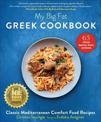 My Big Fat Greek Cookbook: Klasszikus mediterrán kényelmi ételek receptjei - My Big Fat Greek Cookbook: Classic Mediterranean Comfort Food Recipes