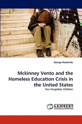 McKinney Vento és a hajléktalanok oktatási válsága az Egyesült Államokban - McKinney Vento and the Homeless Education Crisis in the United States