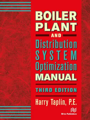 A kazánházak és elosztórendszerek optimalizálási kézikönyve, harmadik kiadás - Boiler Plant and Distribution System Optimization Manual, Third Edition