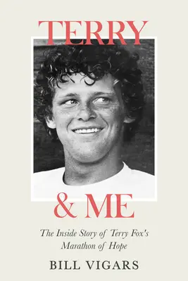 Terry és én: Terry Fox reménymaratonjának belső története - Terry & Me: The Inside Story of Terry Fox's Marathon of Hope