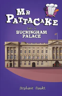 MR Pattacake a Buckingham-palotába megy - MR Pattacake Goes to Buckingham Palace