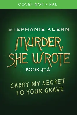 Vigyétek a titkomat a sírba (Gyilkosság, amit a nő írt #2) - Carry My Secret to Your Grave (Murder, She Wrote #2)