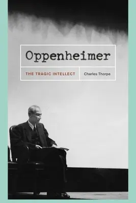 Oppenheimer: A tragikus értelem - Oppenheimer: The Tragic Intellect