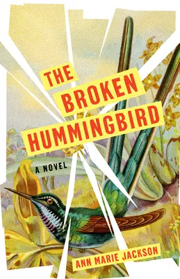 Az összetört kolibri - The Broken Hummingbird