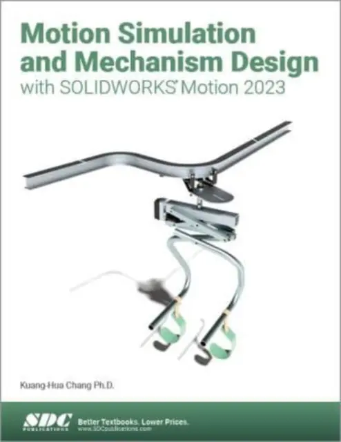 Mozgásszimuláció és mechanizmustervezés a SOLIDWORKS Motion 2023 segítségével - Motion Simulation and Mechanism Design with SOLIDWORKS Motion 2023