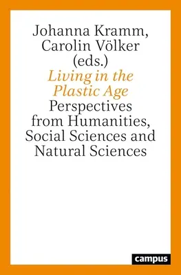 Élet a műanyag korban: A bölcsészet-, társadalom- és természettudományok perspektívái - Living in the Plastic Age: Perspectives from Humanities, Social Sciences and Natural Sciences