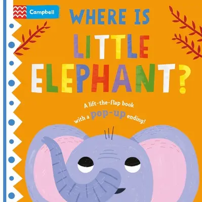 Hol van a kis elefánt? The Lift-The-Flap Book with a Pop-Up Ending! - Where Is Little Elephant?: The Lift-The-Flap Book with a Pop-Up Ending!