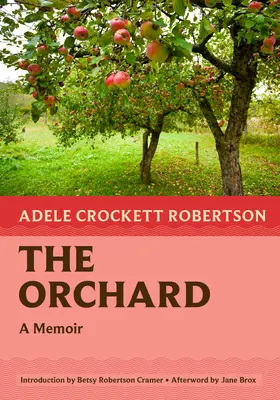 A gyümölcsöskert: Emlékiratok - The Orchard: A Memoir