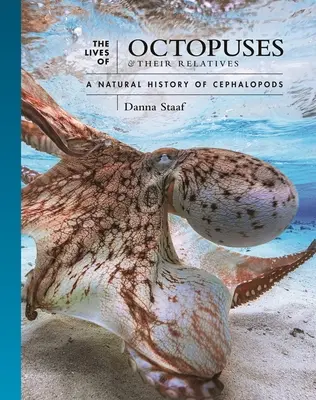 A polipok és rokonaik élete: A lábasfejűek természettörténete - The Lives of Octopuses and Their Relatives: A Natural History of Cephalopods