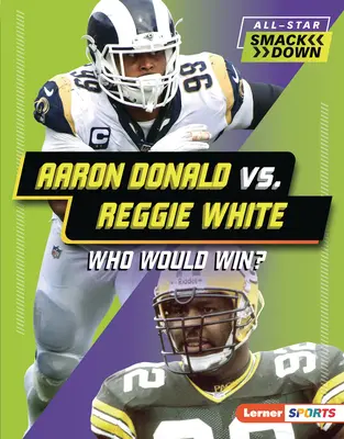 Aaron Donald vs. Reggie White: Ki nyerne? - Aaron Donald vs. Reggie White: Who Would Win?