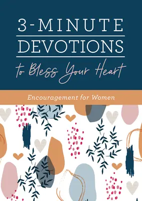 3 perces áhítatok a szíved megáldására: Bátorítás nőknek - 3-Minute Devotions to Bless Your Heart: Encouragement for Women