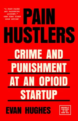 Pain Hustlers: Crime and Punishment at an Opioid Startup Eredetileg The Hard Sell címen jelent meg - Pain Hustlers: Crime and Punishment at an Opioid Startup Originally published as The Hard Sell