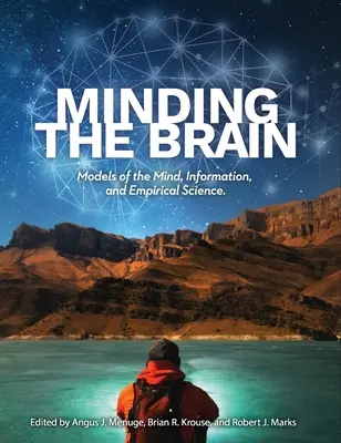 Minding the Brain: Az elme, az információ és az empirikus tudomány modelljei - Minding the Brain: Models of the Mind, Information, and Empirical Science