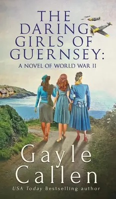 A Guernsey-i merész lányok - The Daring Girls of Guernsey