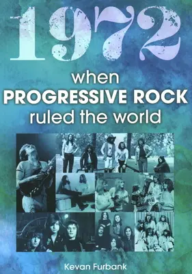 1972 Amikor a progresszív rock uralta a világot - 1972 When Progressive Rock Ruled the World