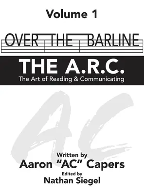 Over The Barline: A.R.C. (Az olvasás és a kommunikáció művészete) - Over The Barline: THE A.R.C (The Art of Reading & Communicating)
