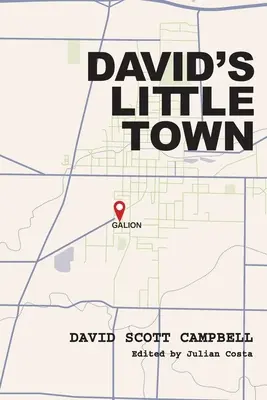 David kisvárosa: Felnőttként az Ohio állambeli Galionban a század közepén - David's Little Town: Growing Up in Mid-Century Galion, Ohio