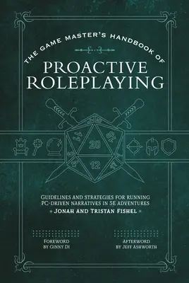 A játékmester proaktív szerepjátékának kézikönyve: Irányelvek és stratégiák a Pc-vezérelt narratívák futtatásához az 5e kalandokban - The Game Master's Handbook of Proactive Roleplaying: Guidelines and Strategies for Running Pc-Driven Narratives in 5e Adventures