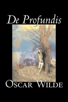 De Profundis by Oscar Wilde, Szépirodalom, Irodalmi, Klasszikusok, Irodalmi gyűjtemények - De Profundis by Oscar Wilde, Fiction, Literary, Classics, Literary Collections