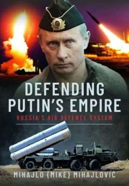 Putyin birodalmának védelme: Oroszország légvédelmi rendszere - Defending Putin's Empire: Russia's Air Defence System