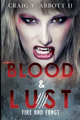 Blood & Lust: Tűz és agyarak - Blood & Lust: Fire and Fangs
