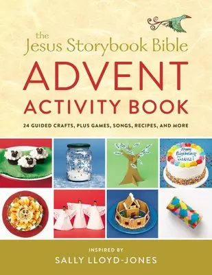 A Jézus mesekönyve Biblia Adventi tevékenységkönyv: 24 irányított kézműves foglalkozás, plusz játékok, dalok, receptek és még sok minden más - The Jesus Storybook Bible Advent Activity Book: 24 Guided Crafts, Plus Games, Songs, Recipes, and More