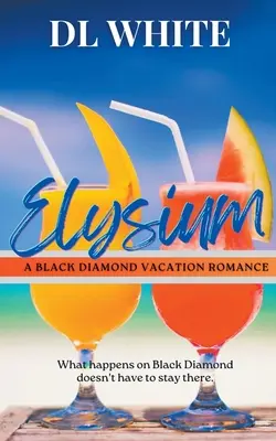 Elysium: Dovolená s černým diamantem - Elysium: A Black Diamond Vacation Romance
