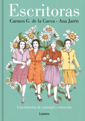 Escritoras: Una Historia de Amistad Y Creacin / Women Writers: A Frien Dship and Creation: A Story of Frien Dship and Creation. - Escritoras: Una Historia de Amistad Y Creacin / Women Writers: A Story of Frien Dship and Creation