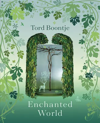 Tord Boontje: Boje Boje: Elvarázsolt világ: Boordje: A dizájn romantikája - Tord Boontje: Enchanted World: The Romance of Design