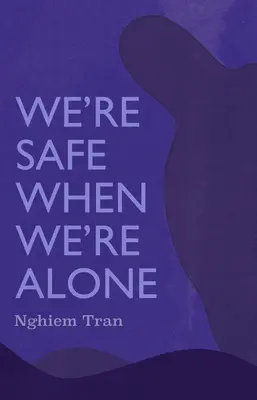 Biztonságban vagyunk, ha egyedül vagyunk - We're Safe When We're Alone