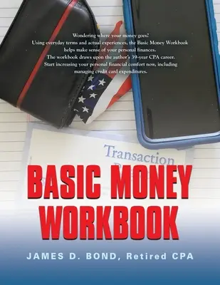 Basic Money Workbook (Alapvető pénzügyek munkafüzet): Ways to Help Reduce Personal Financial Stress - Basic Money Workbook: Ways to Help Reduce Personal Financial Stress