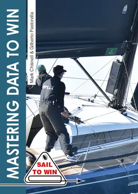 Mastering Data to Win: Értsd meg a műszereidet, hogy gyorsabban hajózhass és versenyeket nyerhess - Mastering Data to Win: Understand Your Instruments to Sail Faster & Win Races