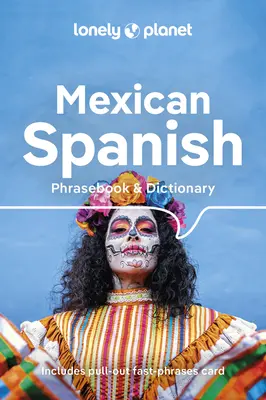 Lonely Planet Mexikói spanyol nyelvjáráskönyv és szótár 6 - Lonely Planet Mexican Spanish Phrasebook & Dictionary 6