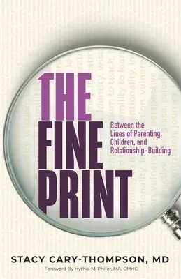 Az apró betűs rész: A szülők, a gyermekek és a kapcsolatépítés sorai között - The Fine Print: Between the Lines of Parenting, Children, and Relationship-Building