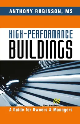 Nagy teljesítményű épületek: Útmutató tulajdonosok és vezetők számára - High-Performance Buildings: A Guide for Owners & Managers